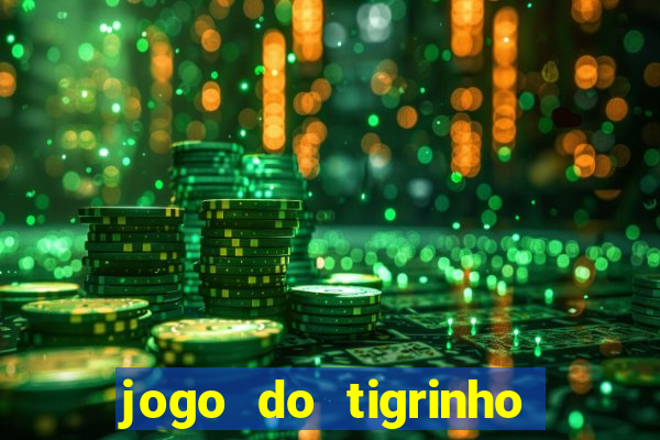 jogo do tigrinho bonus sem deposito